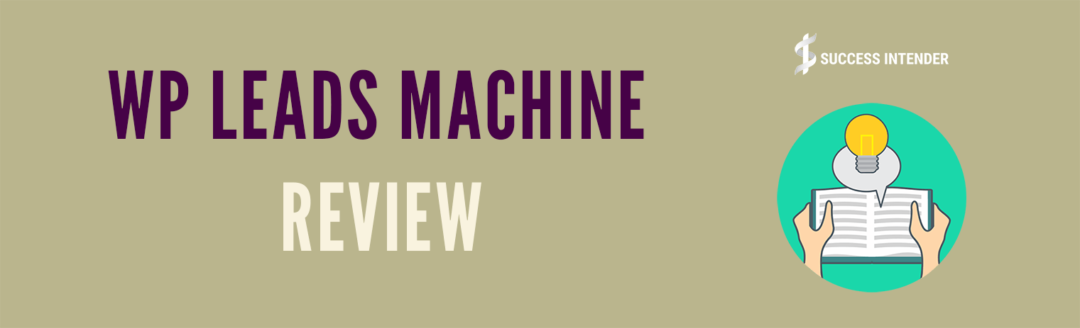 WP Leads Machine Review – Transform All Your WordPress Posts Into Lead Capture Machines