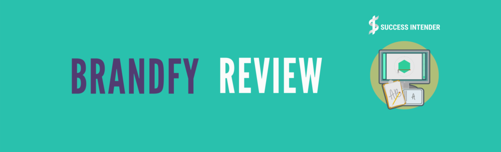 Brandfy Review – Create Stunning Designs In Seconds